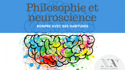 Conférence REPORTÉE - Philosophie et neuroscience 