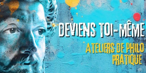 Deviens toi-même : Atelier de philo pratique