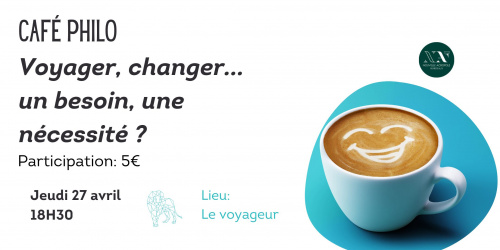 CAFE PHILO: Voyager, changer...est-ce un besoin, une nécessité?